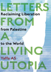 Letters From A Living Utopia By Yaffa As