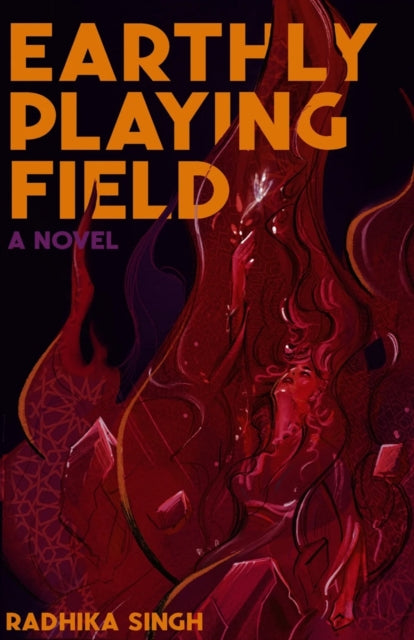Earthly Playing Field By Singh, Radhika Singh
