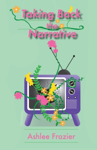 Taking Back The Narrative