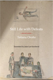 Still Life With Defeats Selected Poems