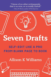 Seven Drafts: Self-edit Like A Pro From By Williams, Allison K