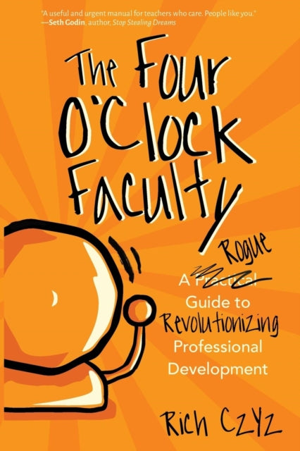 The Four O'clock Faculty: A Rogue Guide