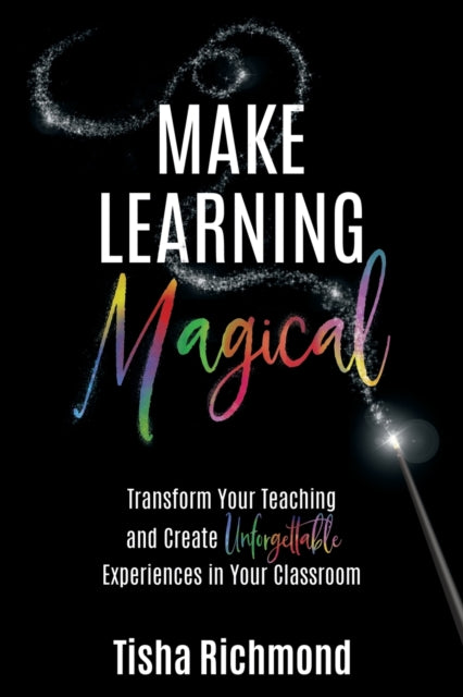 Make Learning Magical: Transform Your Te
