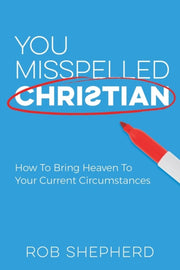 You Misspelled Christian: How To Bring H By Shepherd, Rob