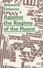 Against The Regime Of The Fluent By Tiniacos, Natasha