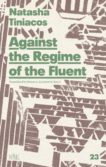 Against The Regime Of The Fluent By Tiniacos, Natasha