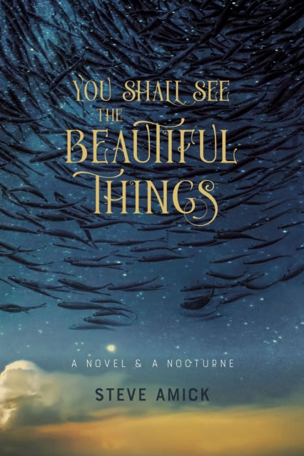 You Shall See The Beautiful Things