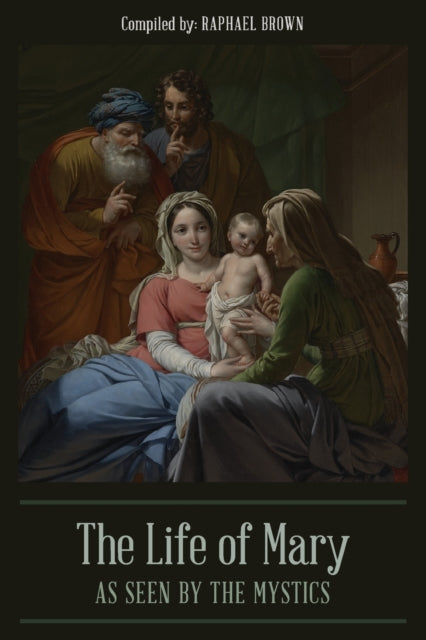 Life Of Mary As Seen By The Mystics By Brown, Raphael,
