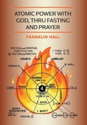 Atomic Power With God, Thru Fasting And By Hall, Franklin