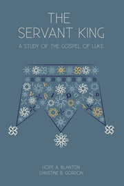 The Servant King: A Study Of The Gospel By Blanton, Hope, A.
