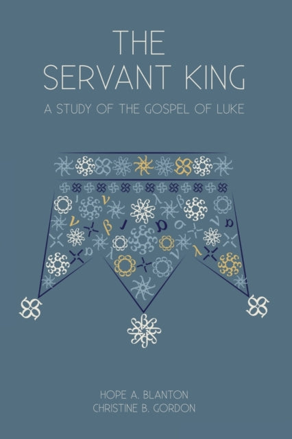 The Servant King: A Study Of The Gospel By Blanton, Hope, A.