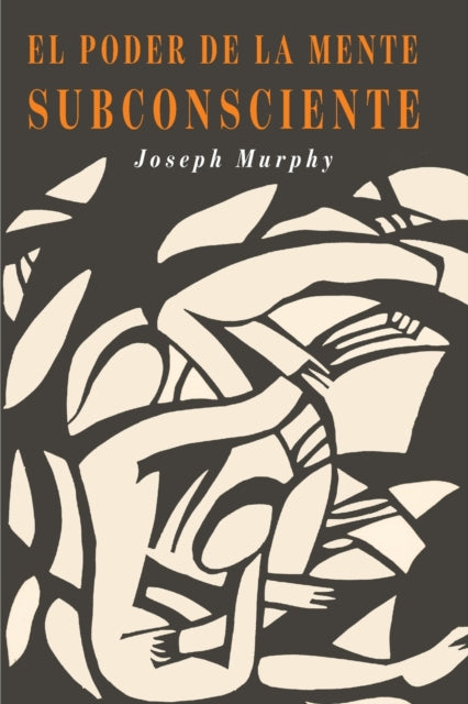 El Poder De La Mente Subconsciente: The