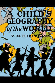 A Childs Geography Of The World By Hillyer, V., M.
