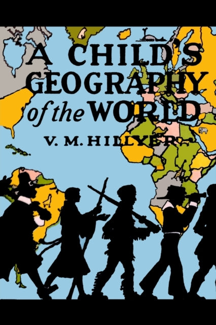 A Childs Geography Of The World By Hillyer, V., M.