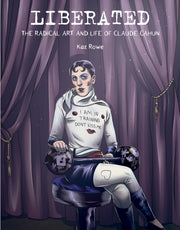 Liberated The Radical Art And Life Of C
