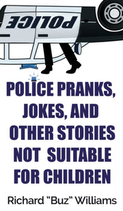 Police Pranks, Jokes, And Other Stories
