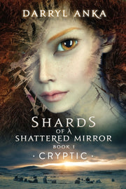 Shards Of A Shattered Mirror Book I : Cr By Anka, Darryl