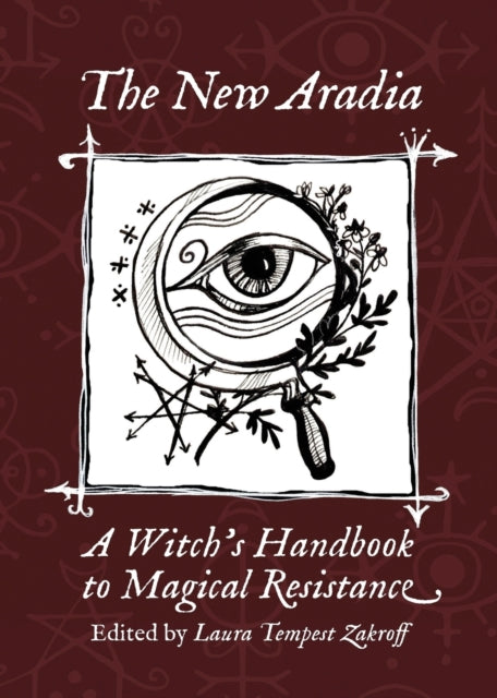 New Aradia: A Witch's Handbook To Ma