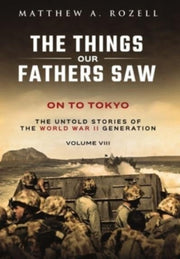 On To Tokyo:the Things Our Fathers Saw-t By Rozell