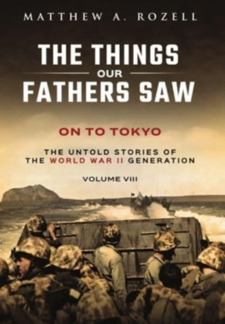 On To Tokyo:the Things Our Fathers Saw-t