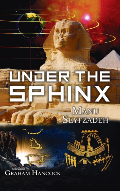 Under The Sphinx: The Search For The Hie By Seyfzadeh, Manu