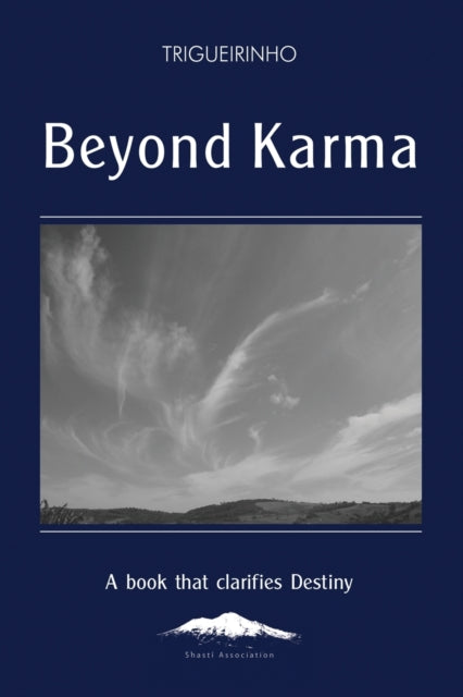 Beyond Karma: A Book That Clarifies Dest