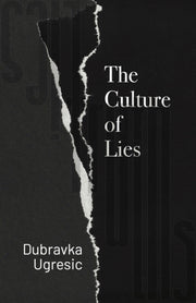 Culture Of Lies By Ugresic, Dubravka