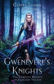 Gwenevere's Knights: The Complete Knight