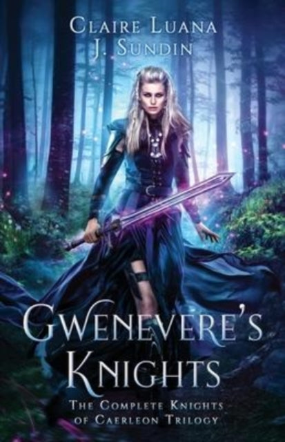 Gwenevere's Knights: The Complete Knight