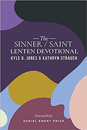 The Sinner-saint Lenten Devotional By Jones , Kyle G.