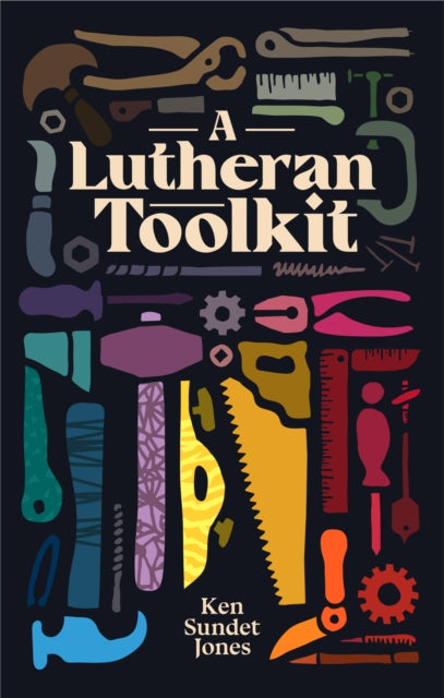 A Lutheran Toolkit By Jones , Ken Sundet