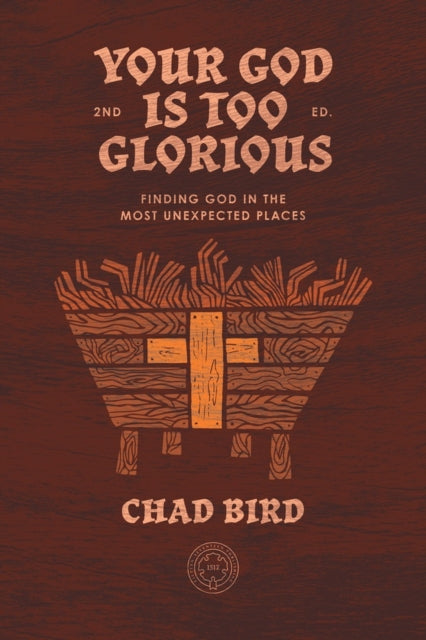 Your God Is Too Glorious: Finding God In