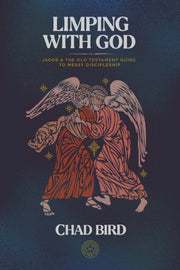 Limping With God: Jacob   The Old Testam By Bird , Chad