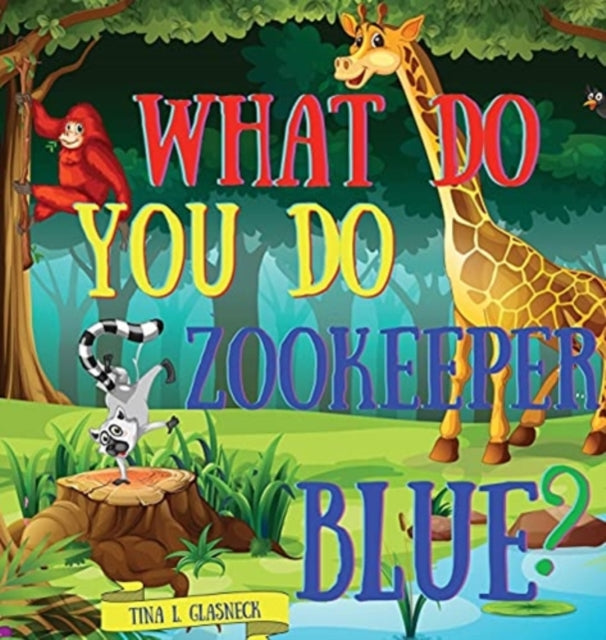 What Do You Do Zookeeper Blue