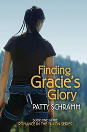 Finding Gracie's Glory: Book One In The