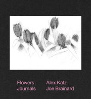 Alex Katz/joe Brainard Flowers Journals By Katz, Alex