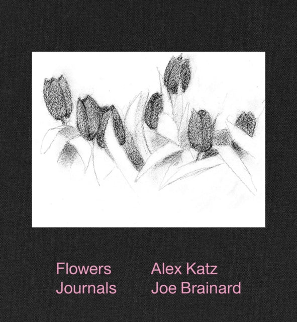 Alex Katz/joe Brainard Flowers Journals By Katz, Alex