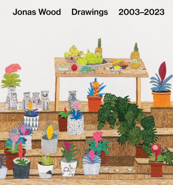 Jonas Wood Drawings 2003-2023