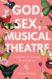 God, Sex, And Musical Theatre: Meditatio
