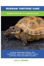 Russian Tortoise Care: Russian Tortoise