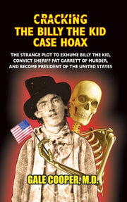 Cracking The Billy The Kid Case Hoax: Th