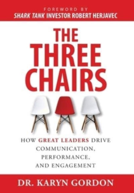 The Three Chairs: How Great Leaders Driv