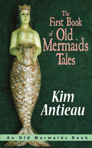The First Book Of Old Mermaids Tales