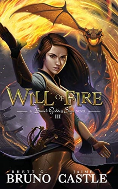 Will Of Fire: Buried Goddess Book 3