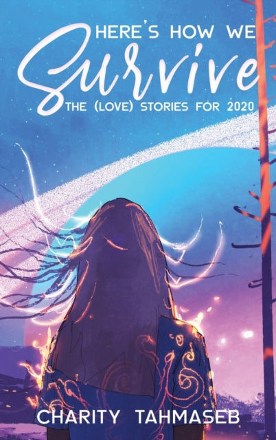 Here's How We Survive: The (love) Storie