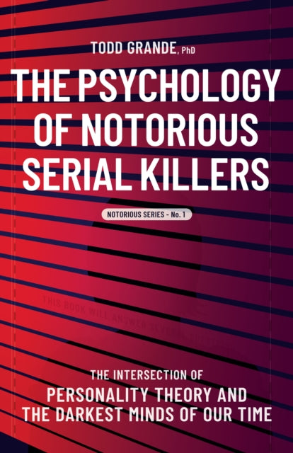 Psychology Of Notorious Serial Killersp