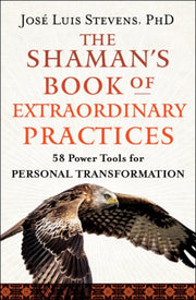 Shamans Book Of Extraordinary Practices