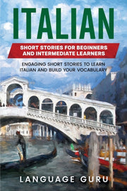Italian Short Stories For Beginners And