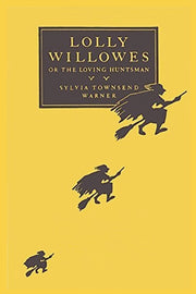 Lolly Willowes: Or The Loving Huntsman