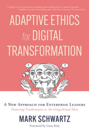 Adaptive Ethics For Digital Transformati By Schwartz, Mark